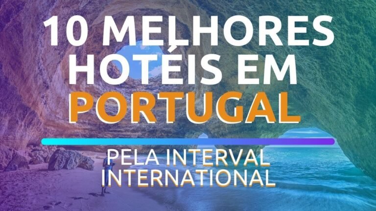 😍OS 10 MELHORES HOTÉIS E RESORTS EM PORTUGAL PELA INTERVAL