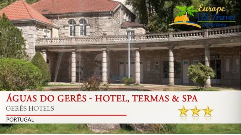 Águas do Gerês – Hotel, Termas & Spa – Gerês Hotels, Portugal