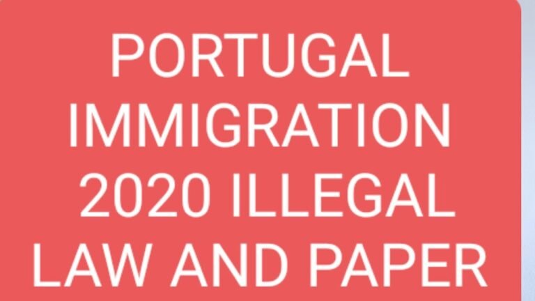 PORTUGAL IMMIGRATION 2020 ILLEGAL LAW AND PAPER WORK