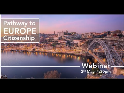 Your Pathway to EU Citizenship: The Portugal Golden Visa – Webinar on (02/05/2020)