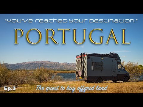 Arriving in Portugal: Roadtrip for Offgrid Land – Ep.3