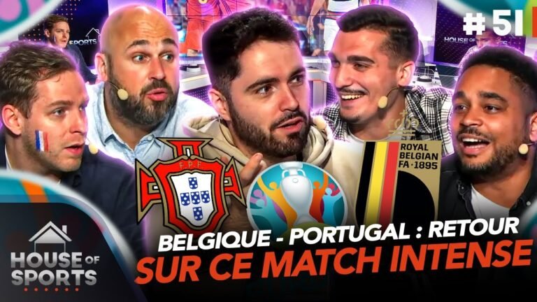 Belgique – Portugal : Retour sur ce match intense ! 🤩⚽ | House of Sports #51