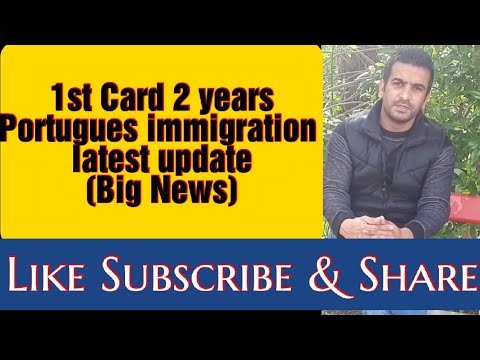 Big News Latest Portugal immigration update 2020 (1 Card 2 years) (2nd Card 3 years)