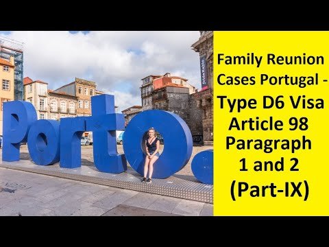 Family Reunion Cases Portugal – Type D6 Visa – Article 98 Paragraph 1 and 2 – Portugal Settlement