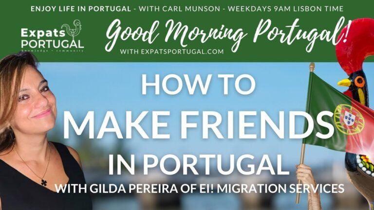 How to make friends in Portugal and Visa update with Gilda Pereira