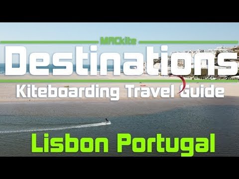 Kiteboarding Travel Guide: Lisbon, Portugal – Destinations EP 09