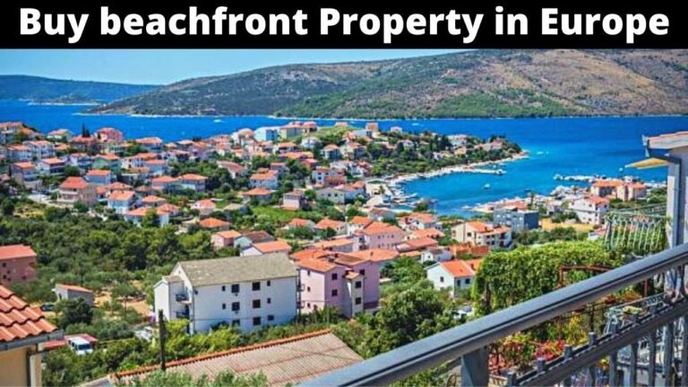 10 Best Places to Buy Beachfront Property in Europe (Retire or Invest)