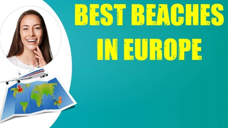 BEST BEACHES IN EUROPE & Travel Tips