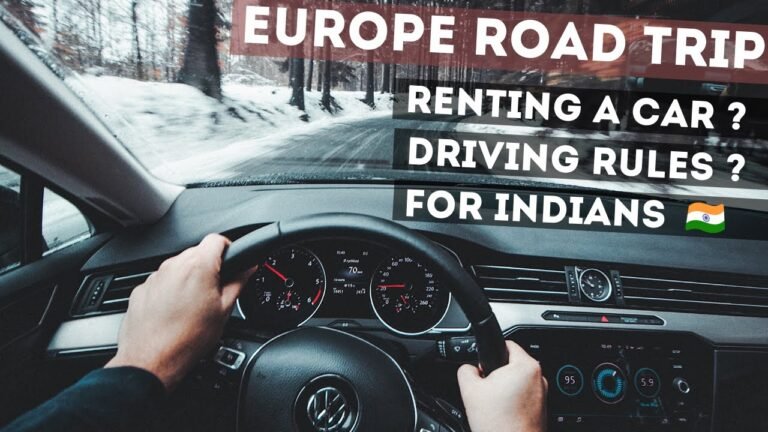 Europe Road Trip – Driving Rules and How to Rent a Car in Europe  –  For Indian Travelers