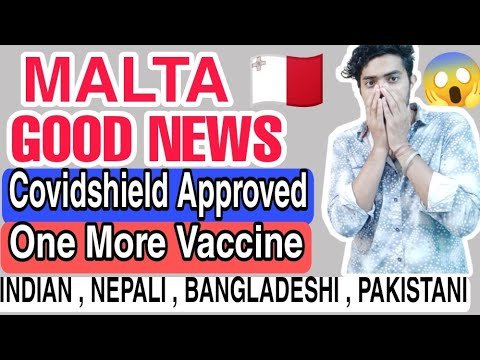 MALTA GOOD NEWS🇲🇹 NEW VACCINE APPROVED ☑️ COVIDSHIELD APPROVED? Malta news today | malta VFS update