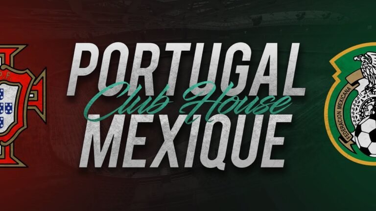 PORTUGAL – MEXIQUE // Club House