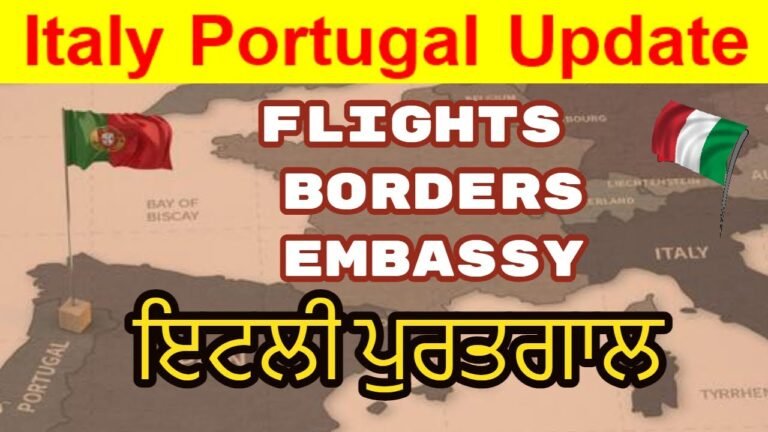 Portugal & Italy Visa-Embassy-Flights Update in Punjabi ||  🇵🇹 🇮🇹