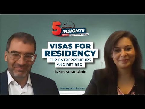 Portuguese Residency Visas for Entrepreneurs or Retired people | 5 MINUTES INSIGHTS Portuguese Residency Visas for Entrepreneurs or Retired people | 5 MINUTES INSIGHTS