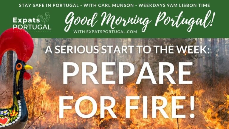 Prepare for Fire in Portugal! A stay-safe discussion & guide on the GMP!