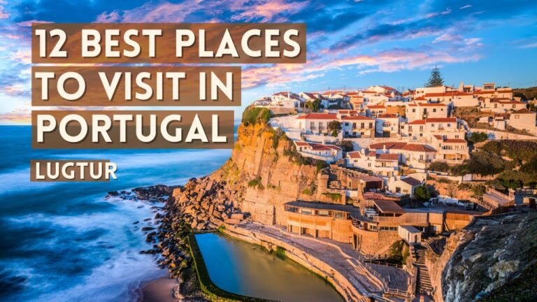 12 Best Places to Visit in Portugal | LugTur Travel Guide