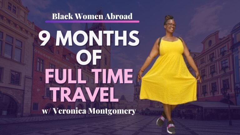 9 Months of Full Time Travel on Sabbatical w/ Veronica Montgomery | 🌎 Black Women Abroad