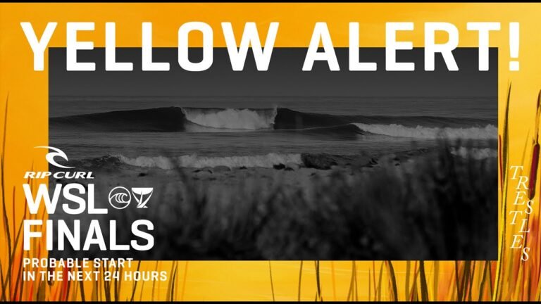 Dawn Patrol Day 4: Yellow Alert! Probable Start of The Rip Curl WSL Finals in the Next 24 Hours