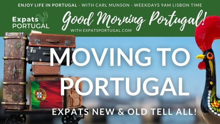 Moving to Portugal | Expats dare to share | Good Morning Portugal!