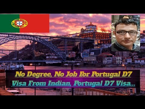 No Degree No Job For Portugal D7 Visa From India, Portugal D7 visa… No Degree No Job For Portugal D7 Visa From India, Portugal D7 visa…