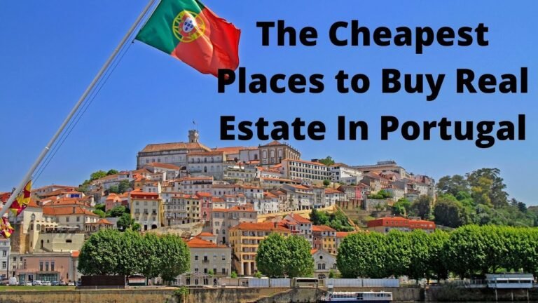 The Cheapest Places to buy Real Estate in Portugal The Cheapest Places to buy Real Estate in Portugal