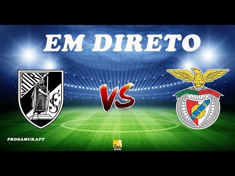 🔴VITÓRIA DE GUIMARÃES VS BENFICA 1-3 (EM DIRETO) – LIGA PORTUGAL BWIN⚽
