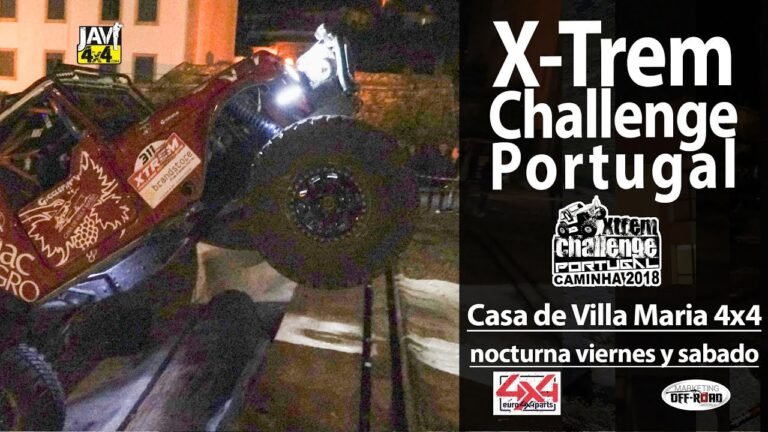 X-Trem Challenge Portugal 2018 (Casa de Villa Maria 4×4 – nocturna viernes/sabado)