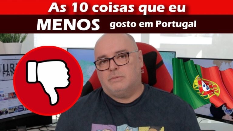 As 10 coisas que eu MENOS gosto em Portugal – 027