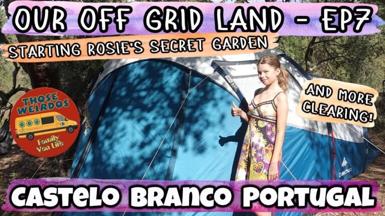 Creating Rosie's Secret Garden – Off Grid Land in Portugal – Our Homestead Ep7, Those Weirdos