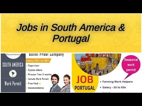 Jobs in South America and Portugal/work permit for schengen countries/VISA for abroad