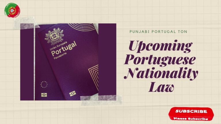 Nationality ਲਈ ਆ ਰਹੇ ਨਵੇਂ ਕਾਨੂੰਨ | Upcoming Laws For Portuguese Citizenship | Punjabi Portugal Ton