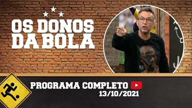 OS DONOS DA BOLA – 13/10/2021 – PROGRAMA COMPLETO