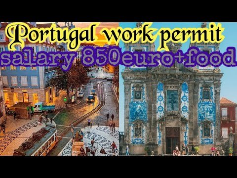 Portugal work permit 2021 ll job in Portugal work visa 2021 ll good salary food
