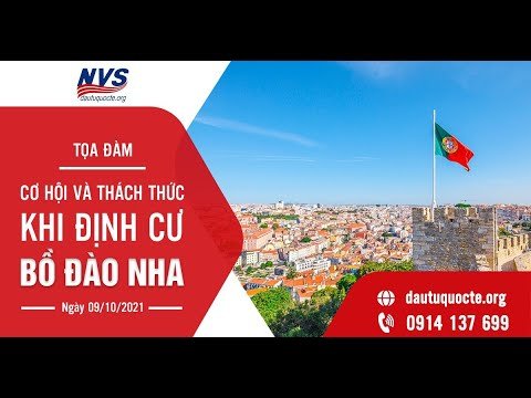 TOẠ ĐÀM TRỰC TUYẾN: “CƠ HỘI VÀ THÁCH THỨC ĐỊNH CƯ BỒ ĐÀO NHA TRƯỚC KHI LUẬT THAY ĐỔI”