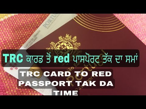 {TRC CARD }TO RED {PASSPORT }{TAK DA TIME}{TRC ਕਾਰਡ ਤੋਂ red ਪਾਸਪੋਰਟ ਤੱਕ ਦਾ ਸਮਾਂ}YAAR PORTUGAL WALE}