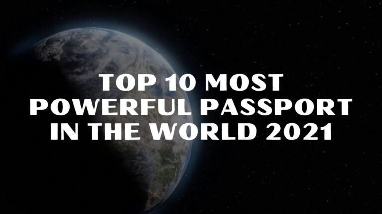 Top 10 Most Powerful Passport In The World 2021