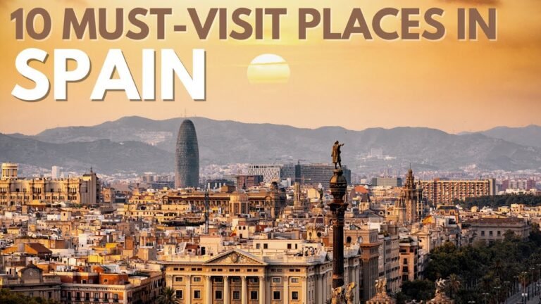 10 Must-Visit Places In Spain