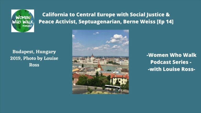 California to Central Europe with Social Justice Activist, Septuagenarian, Berne Weiss [Ep 14]