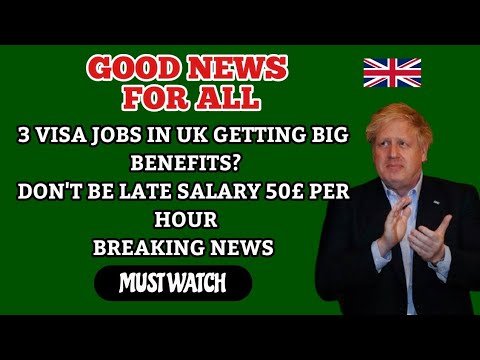 Good News 3 Visa Jobs In Uk Getting Big Benefits|Don't Be Late Salary 50£ Per Hour Breaking News Uk