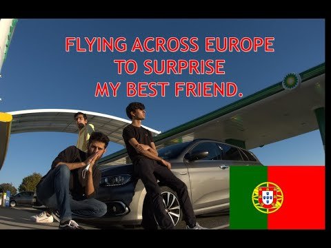 I flew 2700 kilometres to surprise my best friend! | Germany to Portugal. | Lisbon. | RyanAir.