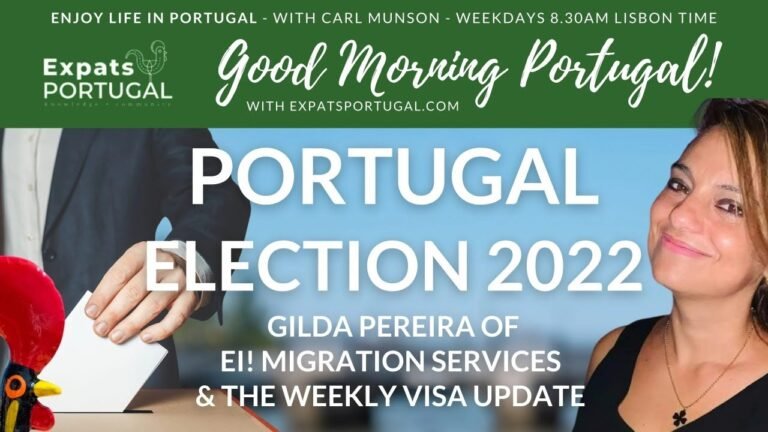 Portugal Election 2022 on The GMP! Visa Update with Gilda Pereira of Ei!