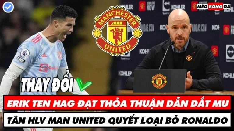 TIN BÓNG ĐÁ 23/11: ERIK TEN HAG ĐẠT THỎA THUẬN DẪN DẮT MU, TÂN HLV MU QUYẾT LOẠI BỎ RONALDO