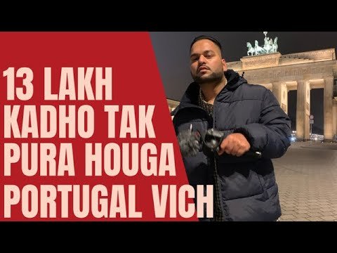 13lakh vapis kadho tak pura houga portugal vich