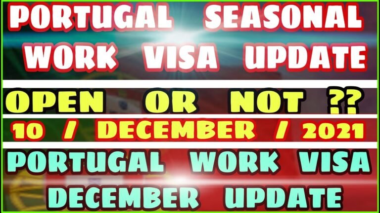 Portugal Seasonal Work Visa Update 2021 | Portugal Immigration Updates 2021 | Khanna Visa Advice |