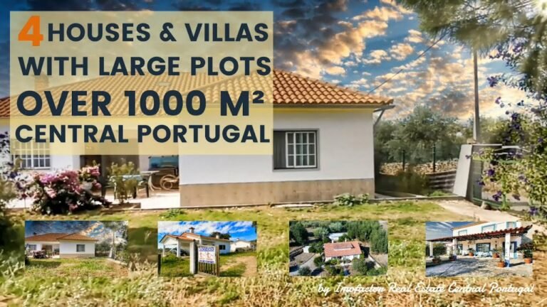 🏡 4 Houses & Villas For Sale With Large Plots of  Land Over 1000 Sqm / Central Portugal