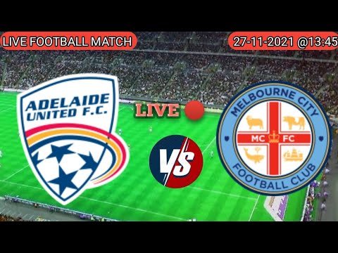 ADELAIDE UNITED VS MELBOURNE CITY LIVE FOOTBALL A LEGA MAN.