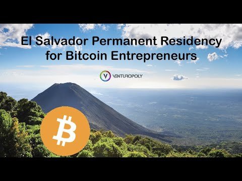 Bitcoin, El Salvador, & Permanent Residency