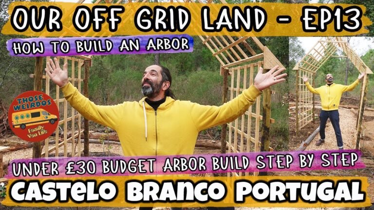 How To Build an Arbor For Under £30 – Our Off Grid Land in Portugal – Homestead Ep13, Those Weirdos