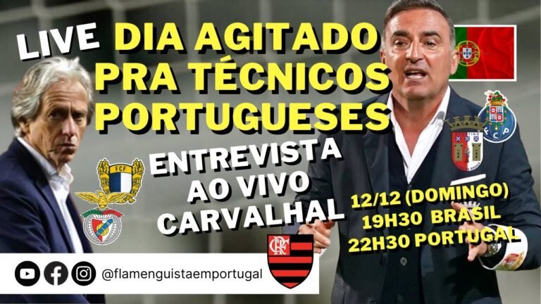 LIVE DIA AGITADO DE POSSÍVEIS TÉCNICOS PORTUGUESES PRO FLA | COLETIVA CARVALHAL, AO VIVO