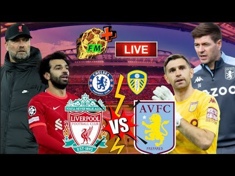 🔴🔴Liverpool vs Aston Villa 🔴🔵 PREMIER LEAGUE, Chelsea vs Leeds, Arsenal vs Southampton