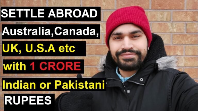 Move to Australia, Canada, U.K etc with 1 CRORE Pakistani or Indians Rupees | Travel Advice